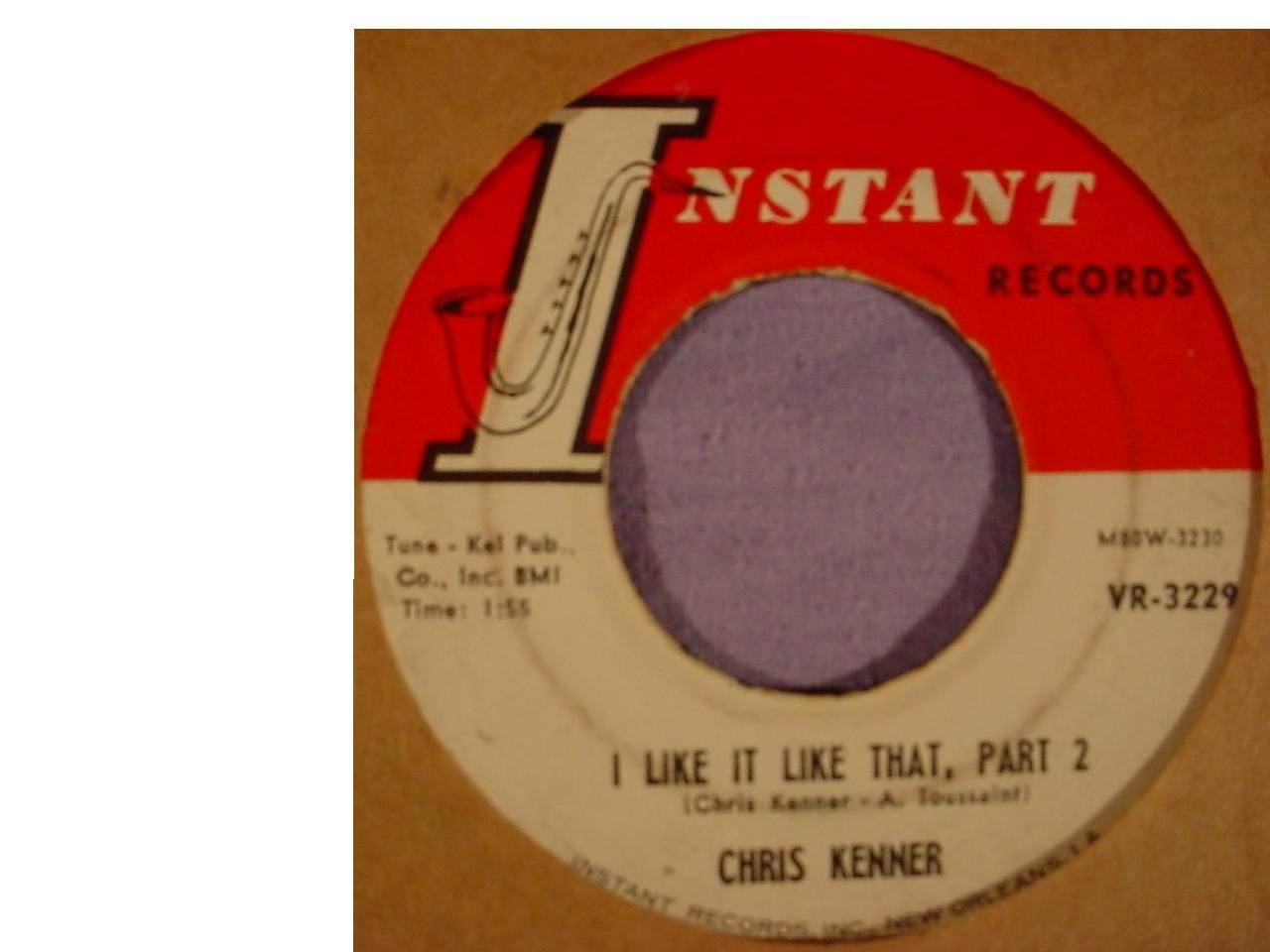 Chris Kenner Chris Kenner Allen Toussaint I Like It Like That Part 1 I Like It Like That Part 2 Vinyl 45 Record Amazon Com Music