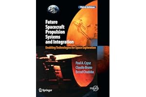 Future Spacecraft Propulsion Systems and Integration: Enabling Technologies for Space Exploration (Springer Praxis Books)