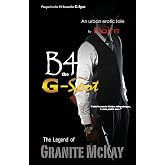 B4 The G-Spot: The Legend of Granite McKay