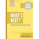 What's Next? Surrendering Your Plans to Jesus