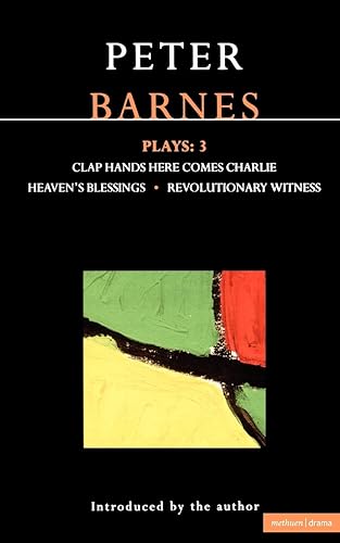 Download Barnes Plays: 3: Clap Hands;Here comes charlie,Heaven's Blessings; Revolutionary Witness PDF