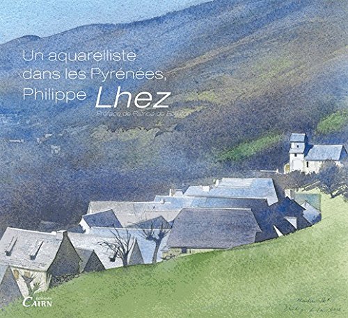 Un aquarelliste dans les Pyrénées by Philippe Lhez