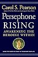 Persephone Rising: Awakening the Heroine Within