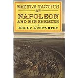 Battle Tactics of Napoleon and His Enemies