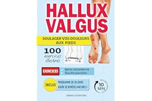 Hallux Valgus soulager vos douleurs aux pieds: fasciite plantaire et épine calcanéenne
