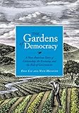 The Gardens of Democracy: A New American Story of Citizenship, the Economy, and the Role of Government cover