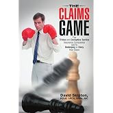 The Claims Game: The Tricks and Deceptive Tactics Insurance Companies Use to Underpay or Deny Your Claim