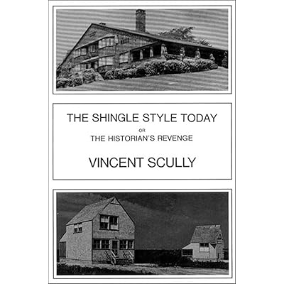 The Shingle Style Today: Or The Historian's Revenge