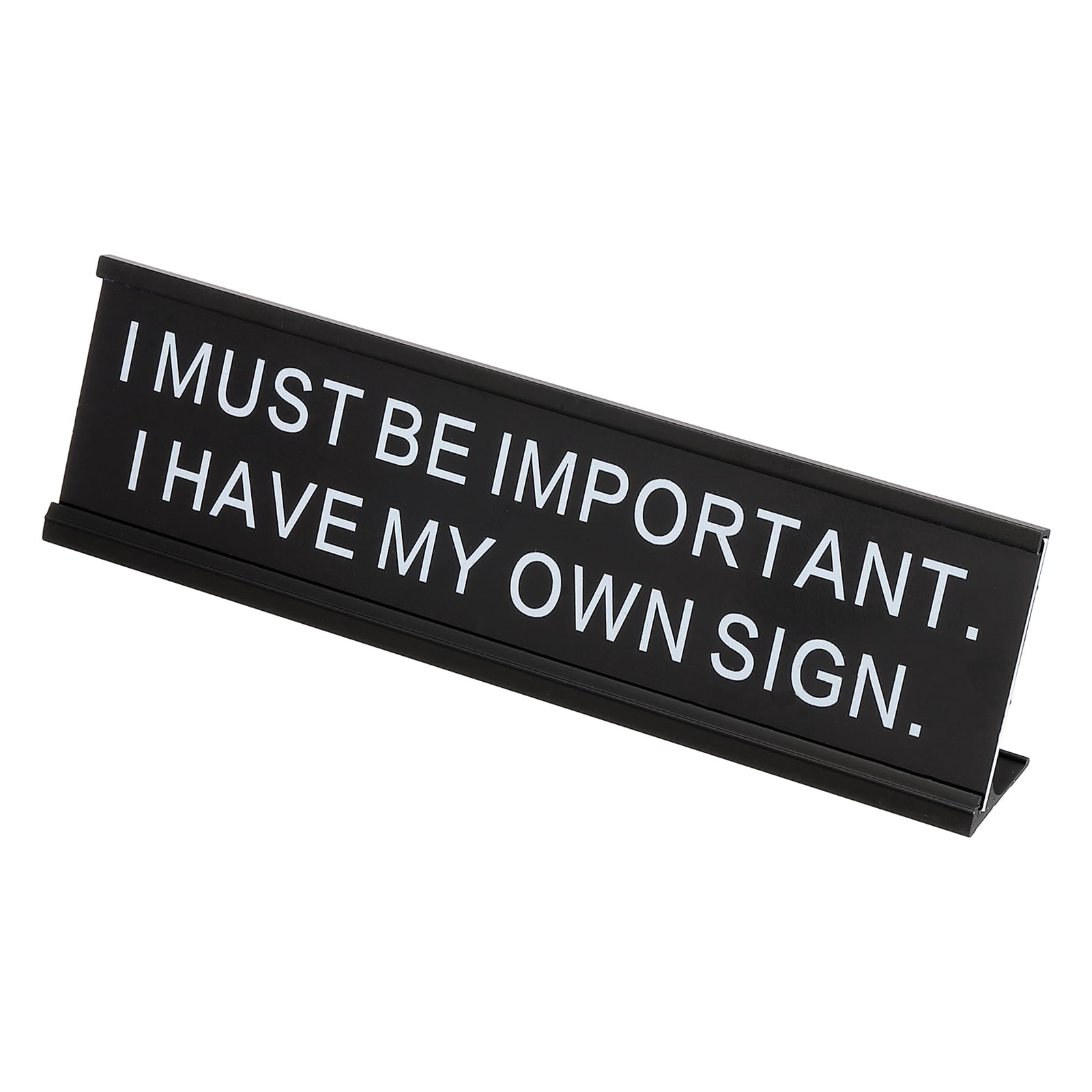 PATIKIL Funny Nameplate, 8"x2" Novelty Desk Sign Plaque Aluminum Desk Name Plate with Base for Office, Black White (I Must Be Important. I Have My Own Sign.)