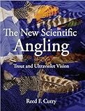 The New Scientific Angling - Trout and Ultraviolet Vision