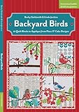 Backyard Birds: 12 Quilt Blocks to Appliqué from Piece O' Cake Designs