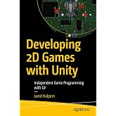 Developing 2D Games with Unity: Independent Game Programming with C#