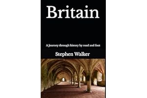 Britain: A journey through history by road and foot - Colour edition
