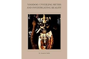 Voodoo Unveiling Myths and Investigating Reality