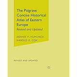 The Palgrave Concise Historical Atlas of Eastern Europe