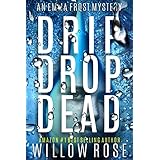 DRIP DROP DEAD (Emma Frost Book 12)