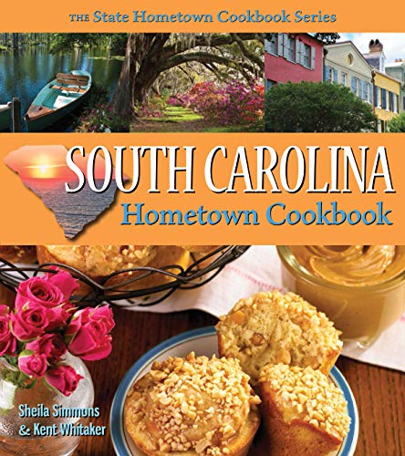 South Carolina Hometown Cookbook (State Hometown Cookbook) by Sheila Simmons, Sheila and Whitaker, Kent