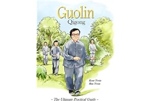 Guolin Qigong: – The Ultimate Practical Guide –