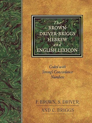 Download The Brown-Driver-Briggs Hebrew and English Lexicon: With an Appendix Containing the Biblical Aramaic : Coded With the Numbering System from Strong's Exhaustive Concordance of the Bible- PDF