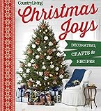 Country Living Christmas Joys: Decorating * Crafts * Recipes by Country Living