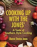 Cooking Up With the Jones': A Taste of Southern Style Cooking by 