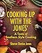 Cooking Up With the Jones': A Taste of Southern Style Cooking by 