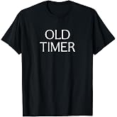 Old Timer - T-Shirt