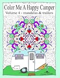 Color Me a Happy Camper IIII: Mandalas & Trailers Coloring Book by Crystal Pittman
