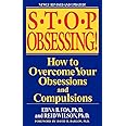 Stop Obsessing!: How to Overcome Your Obsessions and Compulsions (Revised Edition)