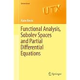 Functional Analysis, Sobolev Spaces and Partial Differential Equations (Universitext)