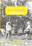 La Vie d'Autrefois Dans le Lot-et-Garonne (French Edition) by 