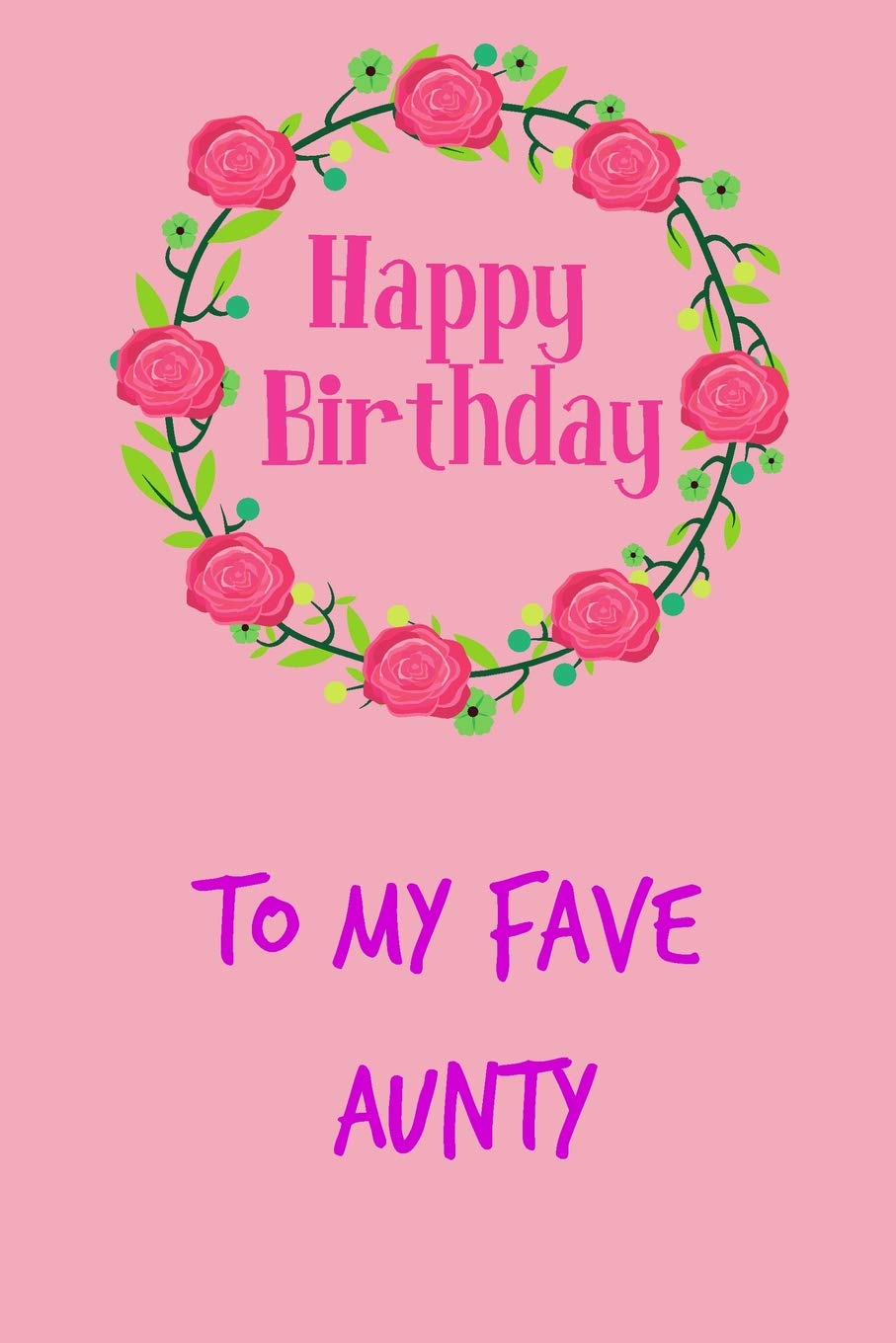 Happy Birthday Images Aunty Happy Birthday, To My Fave Aunty: Pretty Floral Notebook For Aunty Relative  From Niece Nephew Child Funny Gag Cheeky Birthday Joke Journal For Mum ...  Occasion Greeting -Gift Card Alternative: Humor, Occasional: