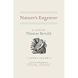 Nature's Engraver: A Life of Thomas Bewick