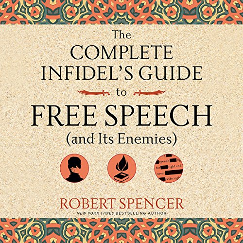The Complete Infidel's Guide to Free Speech (and Its Enemies)