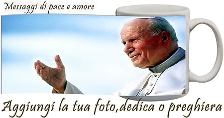 Tazza Papa Giovanni Paolo Ii Wojtyla Personalizzata Con Frase Messaggio Preghiera Amazon It Casa E Cucina