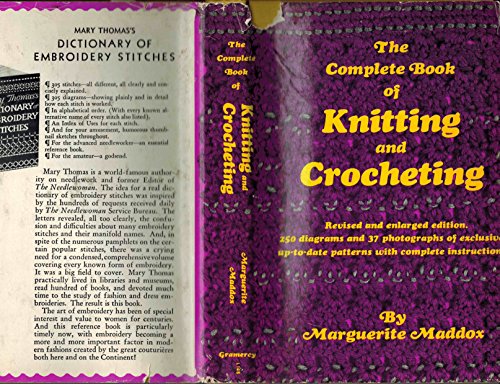 The Complete Book of Knitting and Crocheting by Marquerite Maddox (Hardcover)