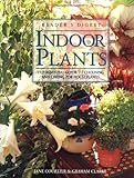 Indoor Plants: The Essential Guide to Choosing and Caring for Houseplants by Grahame Clarke