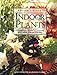 Indoor Plants: The Essential Guide to Choosing and Caring for Houseplants by Grahame Clarke