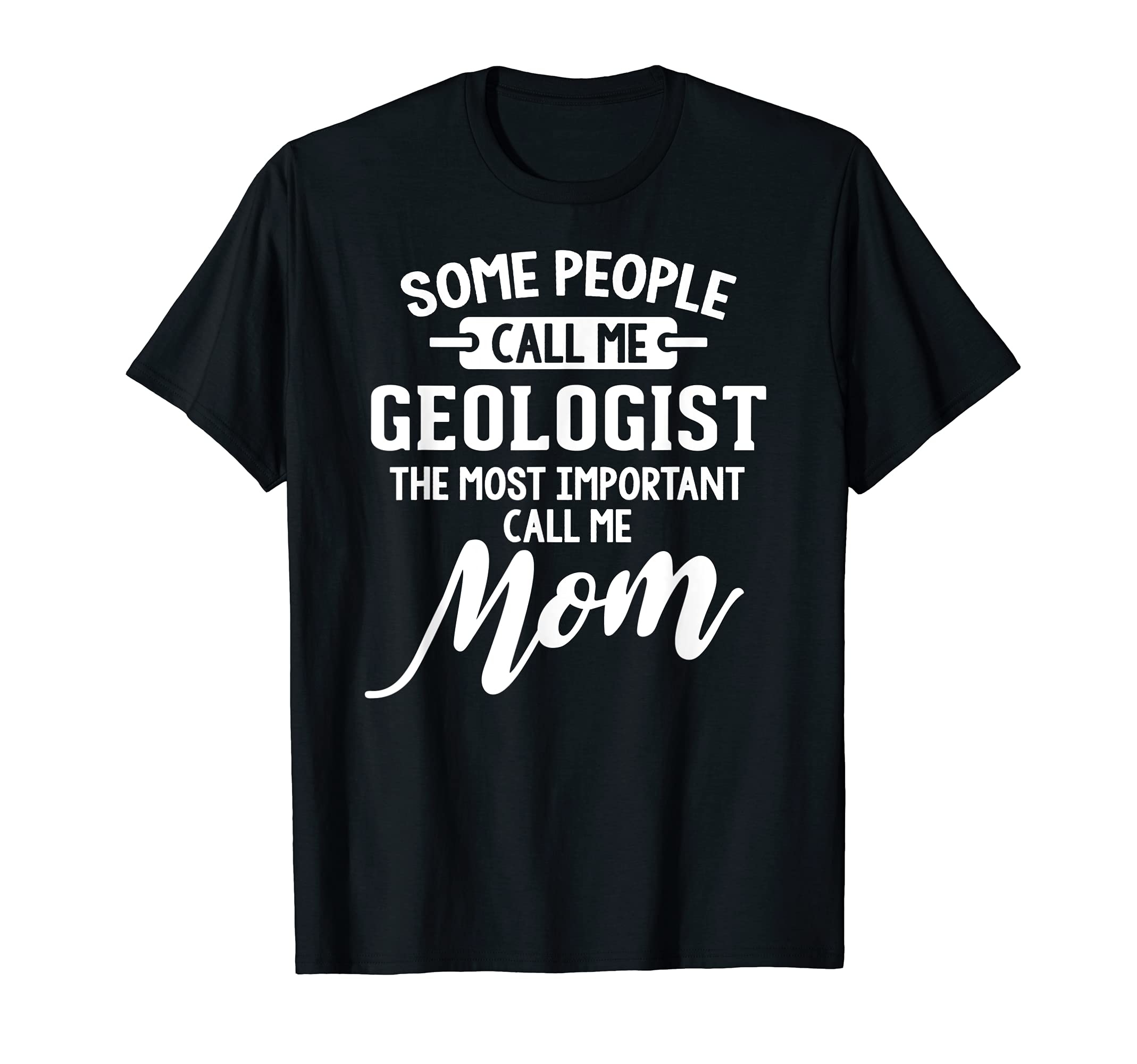 Mothers Day Design for a Geologist Mom T-Shirt