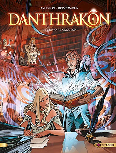 Danthrakôn, Tome 1 : Le grimoire glouton : Avec un cahier graphique réservé à la première édit by