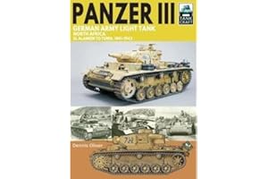 Panzer III German Army Light Tank: North Africa El Alamein to Tunis, 1941–1943 (TankCraft)