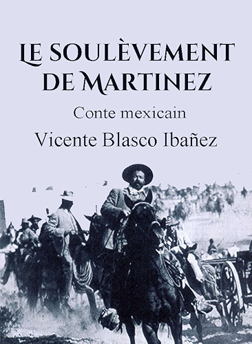 Download Le soulèvement de Martinez: Conte mexicain PDF