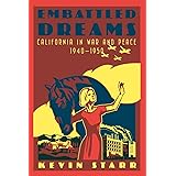 Embattled Dreams: California in War and Peace, 1940-1950 (Americans and the California Dream)