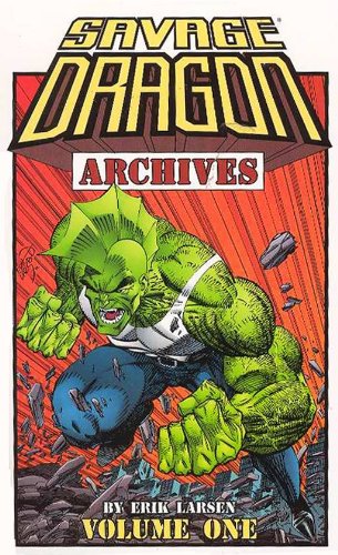 Savage Dragon Archives Volume 1 (v. 1) Savage Dragon Archives Volume 1 (v. 1)