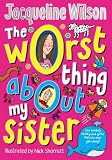 The Worst Thing About My Sister