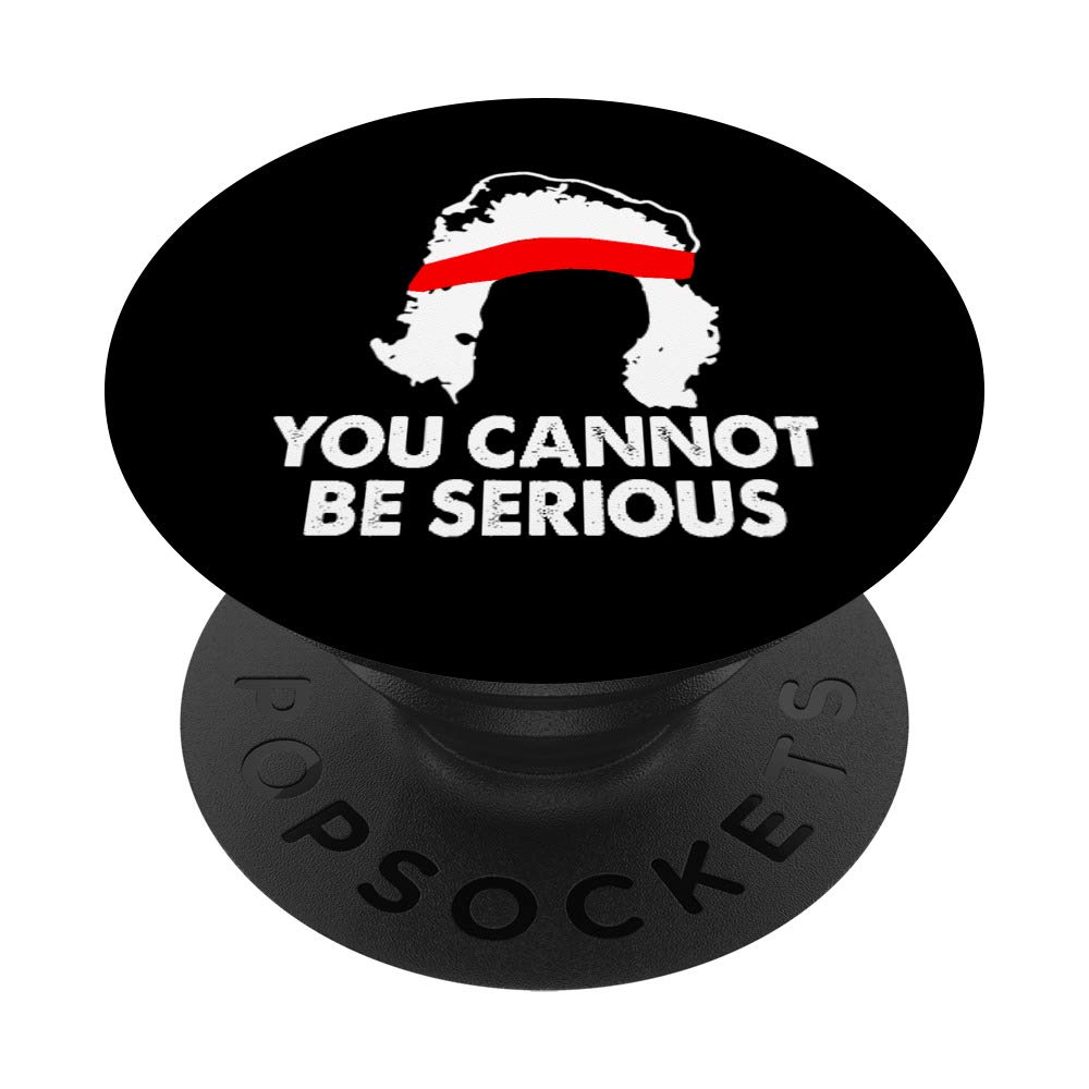 You Cannot Be Serious Shirt Sports Tennis Player Funny PopSockets Swappable PopGrip