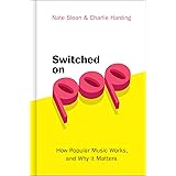 Switched On Pop: How Popular Music Works, and Why it Matters