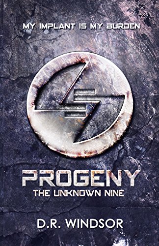 Progeny: The Unknown Nine (Young Adult Dystopian Fiction Book 1)