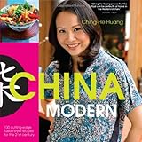China Modern: 100 Cutting-edge, Fusian-style Recipes for the 21st Century by