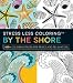 Stress Less Coloring - By the Shore: 100+ Coloring Pages for Peace and Relaxation by Adams Media